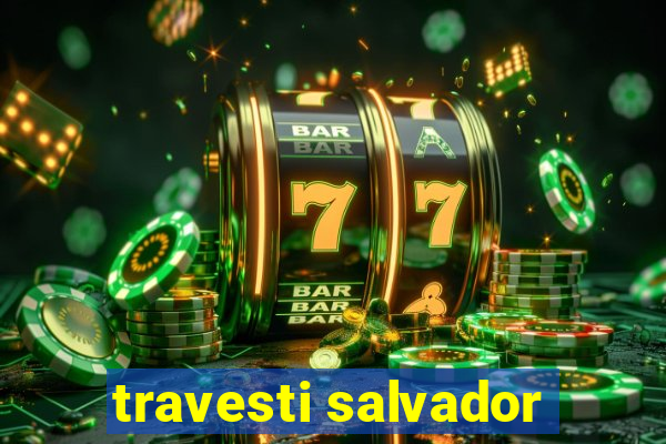 travesti salvador